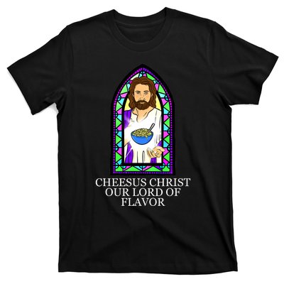 Mac and Cheese Lover Cheesus Christ Our Lord In Flavor T-Shirt