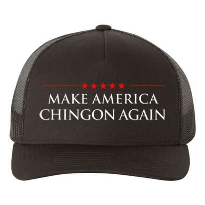 Make America Chingon Again Spanish Politics Mexican Humor Yupoong Adult 5-Panel Trucker Hat