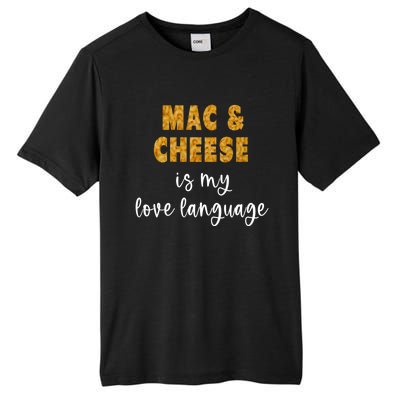 Mac And Cheese Is My Love Language Funny Valentines Food Lover Gift Tall Fusion ChromaSoft Performance T-Shirt