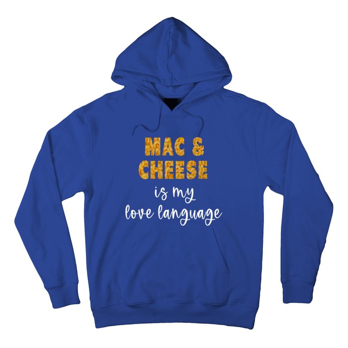 Mac And Cheese Is My Love Language Funny Valentines Food Lover Gift Hoodie