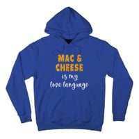 Mac And Cheese Is My Love Language Funny Valentines Food Lover Gift Tall Hoodie