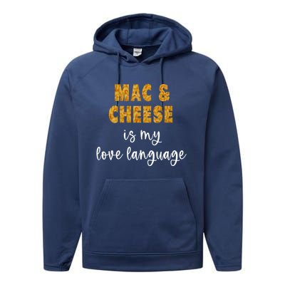 Mac And Cheese Is My Love Language Funny Valentines Food Lover Gift Performance Fleece Hoodie