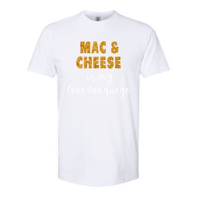 Mac And Cheese Is My Love Language Funny Valentines Food Lover Gift Softstyle CVC T-Shirt