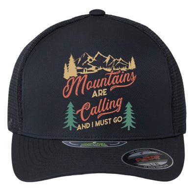 Mountains Are Calling And I Must Go Flexfit Unipanel Trucker Cap