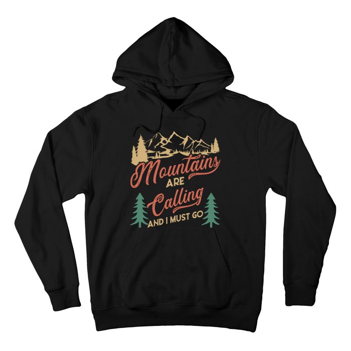 Mountains Are Calling And I Must Go Hoodie