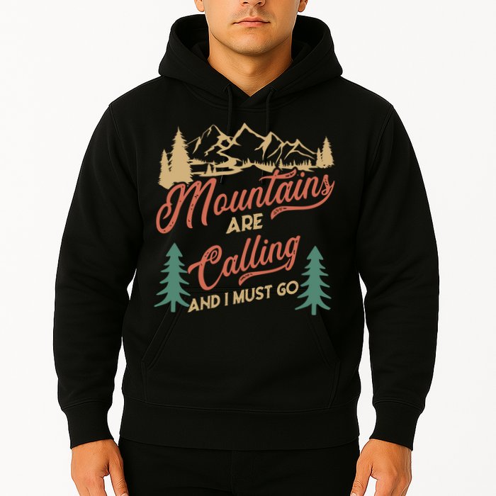 Mountains Are Calling And I Must Go Hoodie