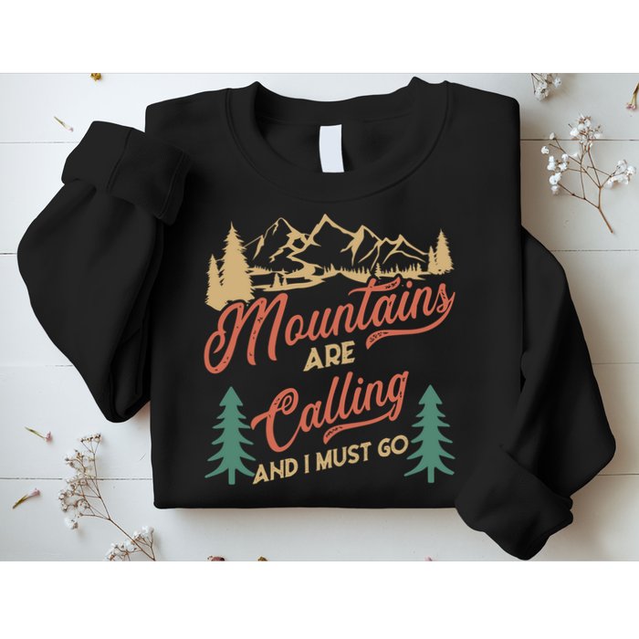 Mountains Are Calling And I Must Go Sweatshirt