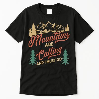 Mountains Are Calling And I Must Go Tall T-Shirt