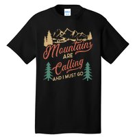 Mountains Are Calling And I Must Go Tall T-Shirt