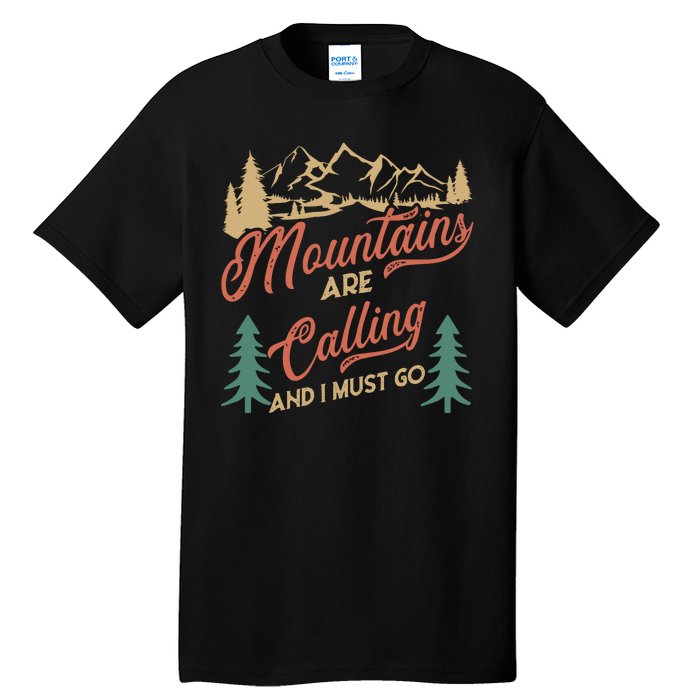 Mountains Are Calling And I Must Go Tall T-Shirt