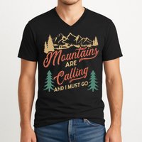 Mountains Are Calling And I Must Go V-Neck T-Shirt
