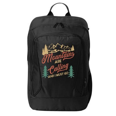 Mountains Are Calling And I Must Go City Backpack