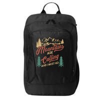 Mountains Are Calling And I Must Go City Backpack