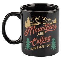 Mountains Are Calling And I Must Go 11oz C Handle Ceramic Mug