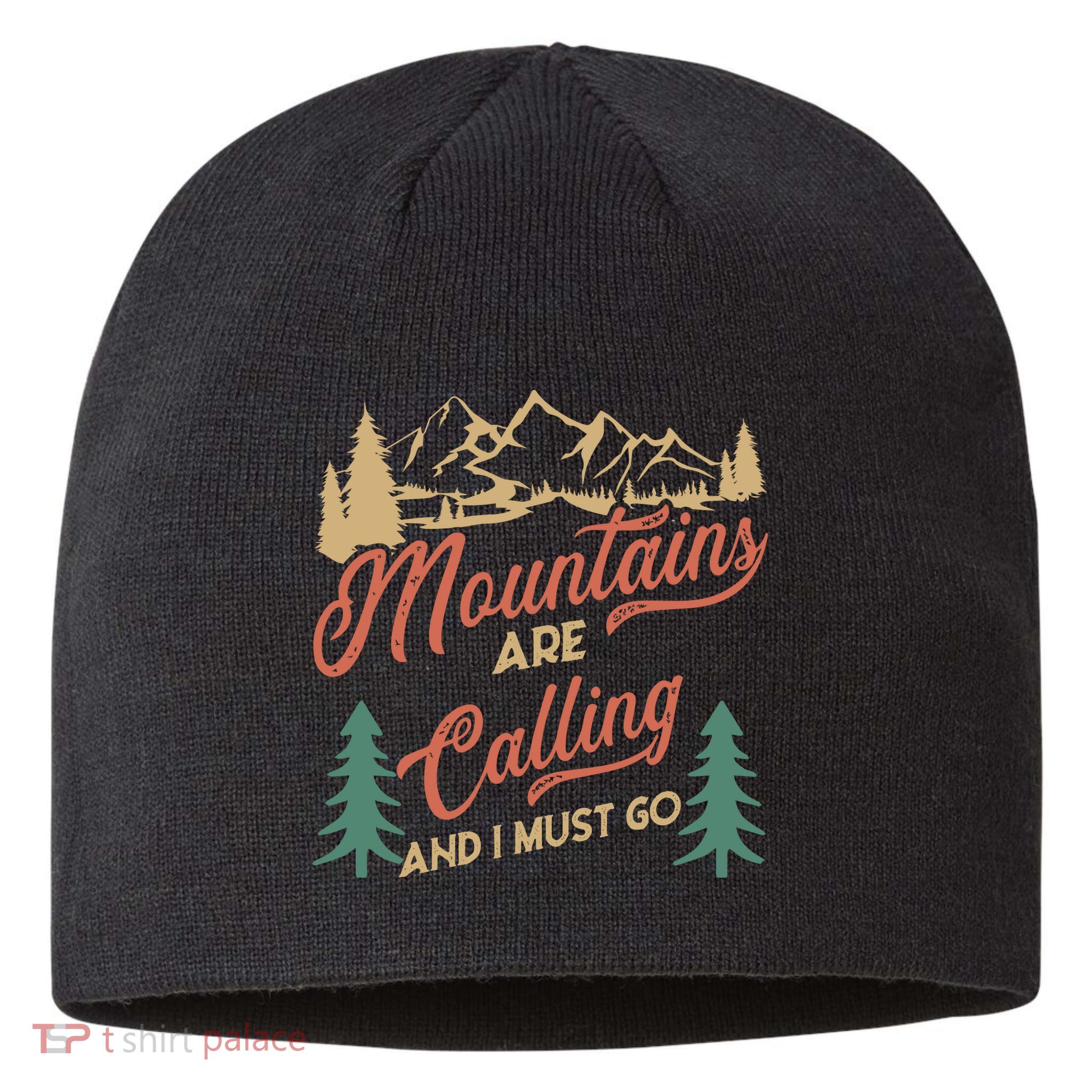Mountains Are Calling And I Must Go Sustainable Beanie