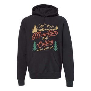 Mountains Are Calling And I Must Go Premium Hoodie