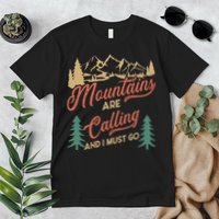 Mountains Are Calling And I Must Go Premium T-Shirt