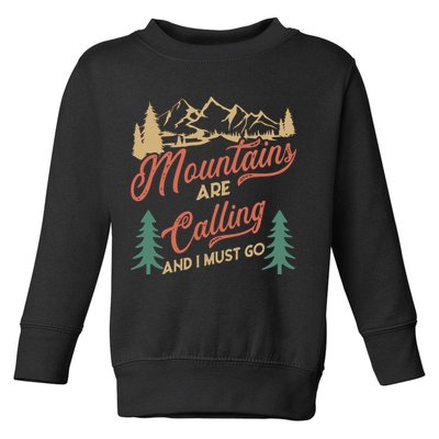 Mountains Are Calling And I Must Go Toddler Sweatshirt
