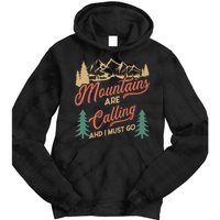 Mountains Are Calling And I Must Go Tie Dye Hoodie