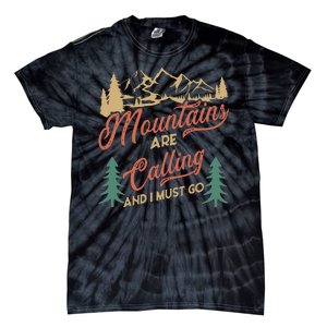 Mountains Are Calling And I Must Go Tie-Dye T-Shirt