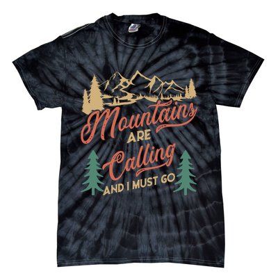 Mountains Are Calling And I Must Go Tie-Dye T-Shirt
