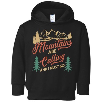 Mountains Are Calling And I Must Go Toddler Hoodie