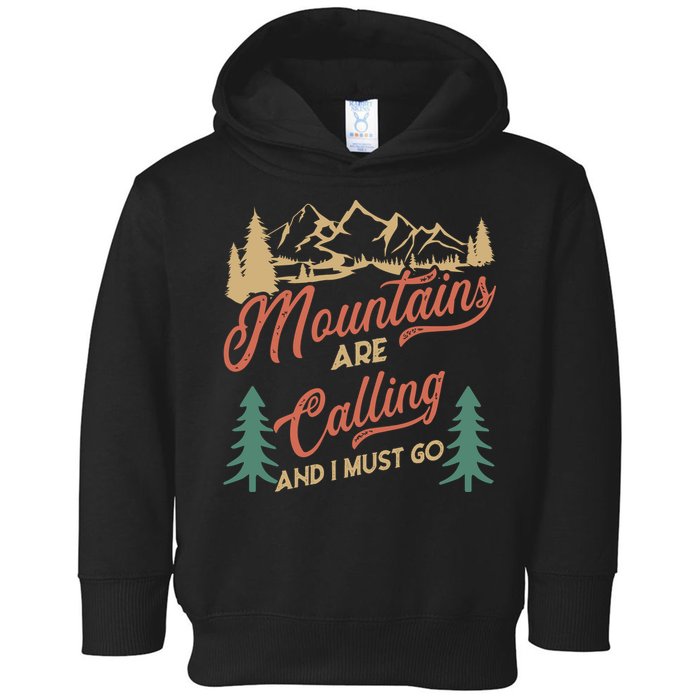 Mountains Are Calling And I Must Go Toddler Hoodie