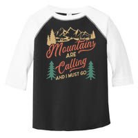 Mountains Are Calling And I Must Go Toddler Fine Jersey T-Shirt