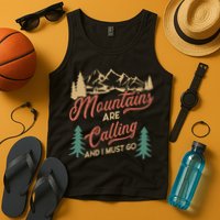 Mountains Are Calling And I Must Go Tank Top