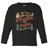 Mountains Are Calling And I Must Go Toddler Long Sleeve Shirt