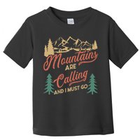 Mountains Are Calling And I Must Go Toddler T-Shirt