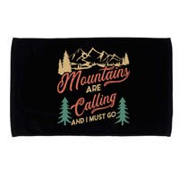 Mountains Are Calling And I Must Go Microfiber Hand Towel