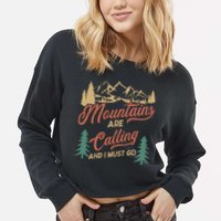 Mountains Are Calling And I Must Go Cropped Pullover Crew