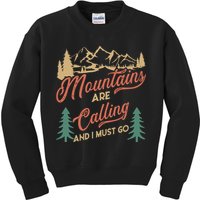 Mountains Are Calling And I Must Go Kids Sweatshirt