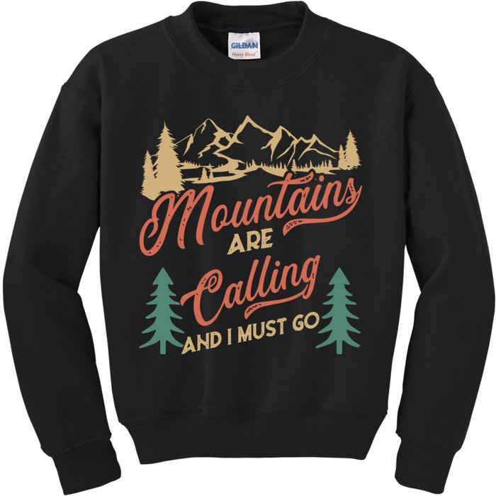 Mountains Are Calling And I Must Go Kids Sweatshirt