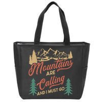 Mountains Are Calling And I Must Go Zip Tote Bag