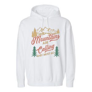 Mountains Are Calling And I Must Go Garment-Dyed Fleece Hoodie