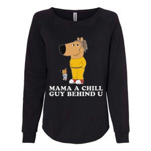 Mama A Chill Guy Behind You Gen Z Womens California Wash Sweatshirt