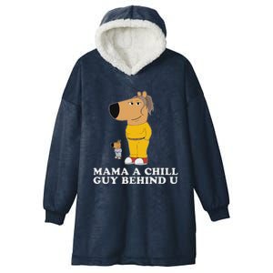 Mama A Chill Guy Behind You Gen Z Hooded Wearable Blanket