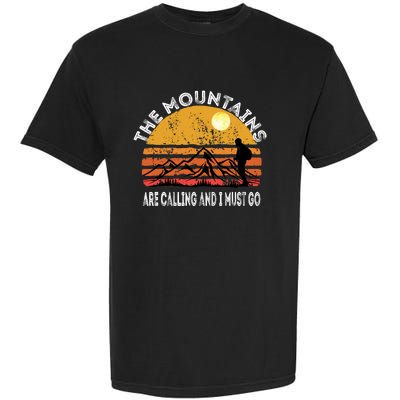 Mountains Are Calling I Must Go Retro Vintage Lovers Hiking Garment-Dyed Heavyweight T-Shirt