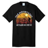 Mountains Are Calling I Must Go Retro Vintage Lovers Hiking Tall T-Shirt