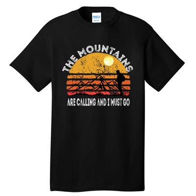 Mountains Are Calling I Must Go Retro Vintage Lovers Hiking Tall T-Shirt