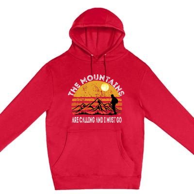 Mountains Are Calling I Must Go Retro Vintage Lovers Hiking Premium Pullover Hoodie