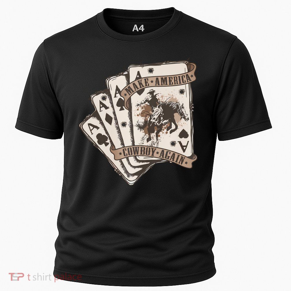 Make America Cowboy Again Western Cowboy Poker Funny Donald Trump Quote Performance Shirt