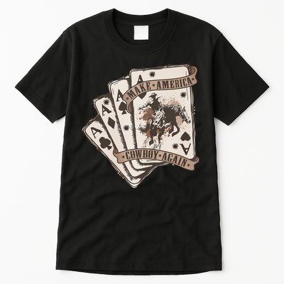 Make America Cowboy Again Western Cowboy Poker Funny Donald Trump Quote Tall T-Shirt