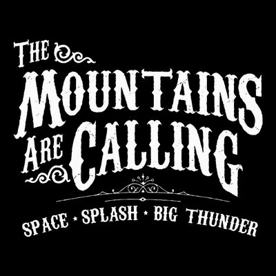 Mountains Are Calling Space Splash Big Thunder Theme Park T-Shirt