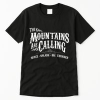 Mountains Are Calling Space Splash Big Thunder Theme Park Tall T-Shirt
