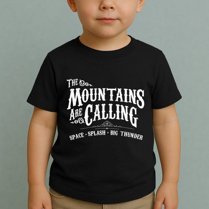 Mountains Are Calling Space Splash Big Thunder Theme Park Toddler T-Shirt