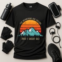Mountains Are Calling I Must Go 70s 80s Sun Vintage Retro Performance Shirt