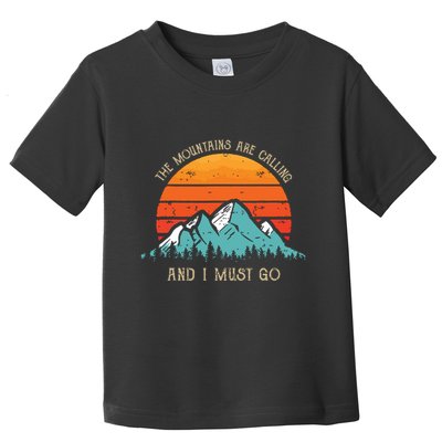Mountains Are Calling I Must Go 70s 80s Sun Vintage Retro Toddler T-Shirt
